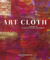 Art Cloth: A Guide to Surface Design for Fabric