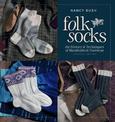 Folk Socks: The History & Techniques of Handknitted Footwear