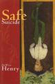 SAFE SUICIDE: Narratives, Essays, and Meditations