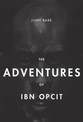 The Adventures of Ibn Opcit: Two Volume Box Set