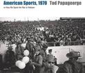 Tod Papageorge: American Sports, 1970: or, How We Spent the War in Vietnam