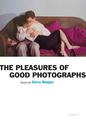 The Pleasures of Good Photographs