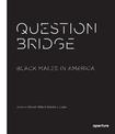 Question Bridge: Black Males in America