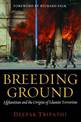 Breeding Ground: Afghanistan and the Origins of Islamist Terrorism