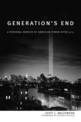 Generation'S End: A Personal Memoir of American Power After 9/11