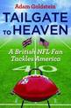 Tailgate to Heaven: A British NFL Fan Tackles America