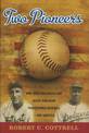 Two Pioneers: How Hank Greenberg and Jackie Robinson Transformed Baseball--and America