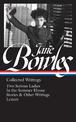 Jane Bowles: Collected Writings: Two Serious Ladies / In the Summer House / Stories & Other Writings / Letters