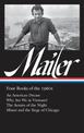 Norman Mailer: Four Books Of The 1960s (loa #305): An American Dream / Why Are We in Vietnam? / The Armies of the Night / Miami