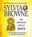 The Mystical Life of Jesus: An Uncommon Perspective on the Life of Christ