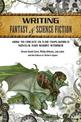 Writing Fantasy & Science Fiction: How to create out-of-this-world novels and short stories