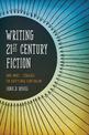 Writing 21st Century Fiction: High Impact Techniques for Exceptional Storytelling in Modern Fiction