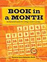 Book In a Month [new-in-paperback]: The Fool-Proof System for Writing a Novel in 30 Days