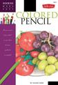 Colored Pencil (Drawing Made Easy): Discover your inner artist as you learn to draw a range of popular subjects in colored penci