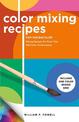 Color Mixing Recipes for Watercolor: Mixing Recipes for More Than 450 Color Combinations - Includes One Color Mixing Grid: Volum