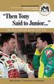 "Then Tony Said to Junior. . .": The Best NASCAR Stories Ever Told