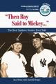 "Then Roy Said to Mickey. . .": The Best Yankees Stories Ever Told