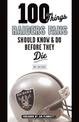 100 Things Raiders Fans Should Know & Do Before They Die