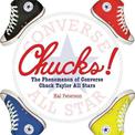 Chucks: The Phenomenon of Converse: Chuck Taylor All Stars