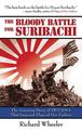 The Bloody Battle of Suribachi: The Amazing Story of Iwo Jima That Inspired Flags of Our Fathers