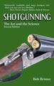 Shotgunning: The Art and the Science