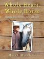 Whole Heart, Whole Horse: Building Trust Between Horse and Rider