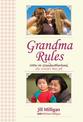 Grandma Rules: Notes on Grandmotherhood, the World's Best Job