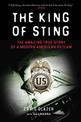 The King of Sting: The Amazing True Story of a Modern American Outlaw