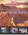 Life: Worlds Must See Destinations: Heaven on Earth