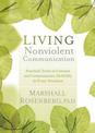 Living Nonviolent Communication: Practical Tools to Connect and Communicate Skillfully in Every Situation