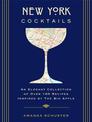 New York Cocktails: An Elegant Collection of over 100 Recipes Inspired by the Big Apple