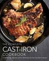 The Complete Cast-Iron Cookbook: A Tantalizing Collection of Over 400 Recipes for Your Cast-Iron Cookware