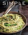 Simple: Over 100 Recipes in 60 Minutes or Less