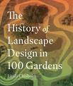 History of Landscape Design in 100 Gardens