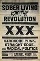 Sober Living For The Revolution: Hardcore Punk, Straight Edge, and Radical Politics