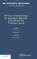 Advances in Material Design for Regenerative Medicine, Drug Delivery and Targeting/Imaging: Volume 1140