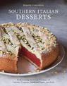 Southern Italian Desserts: Rediscovering the Sweet Traditions of Calabria, Campania, Basilicata, Puglia, and Sicily [A Baking Bo