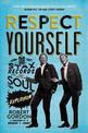 Respect Yourself: Stax Records and the Soul Explosion