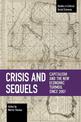 Crisis And Sequels: Capitalism and the New Economic Turmoil Since 2007