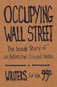 Occupying Wall Street: The Inside Story of an Action that Changed America