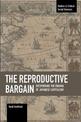 The Reproductive Bargain: Deciphering The Enigma Of Japanese Capitalism: Studies in Critical Social Sciences, Volume 77