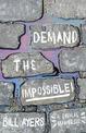 Demand The Impossible!: A Radical Manifesto