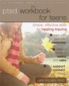 PTSD Workbook for Teens: Simple, Effective Skills for Healing Trauma