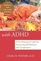 Parenting Your Child with ADHD: A No-Nonsense Guide for Nurturing Self-Reliance and Cooperation in Your Child