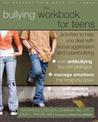 Bullying Workbook for Teens: Activities to Help You Deal with Social Aggression and Cyberbullying
