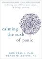 Calming the Rush of Panic: A Mindfulness-Based Stress Reduction Guide to Freeing Yourself from Panic Attacks and Living a Vital