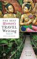 The Best Women's Travel Writing: True Stories from Around the World