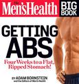 The Men's Health Big Book: Getting Abs: Get a Flat, Ripped Stomach and Your Strongest Body Ever--in Four Weeks