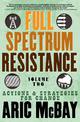 Full Spectrum Resistance, Volume Two: Actions and Strategies for Change