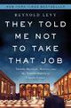 They Told Me Not to Take that Job: Tumult, Betrayal, Heroics, and the Transformation of Lincoln Center